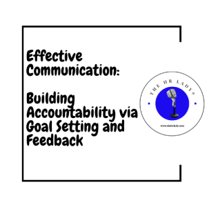 Accountability: Set Goals, Provide Feedback, Address Behavior